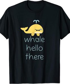 Marine Whale Hello There T-Shirt - Funny Shark Marine Orca