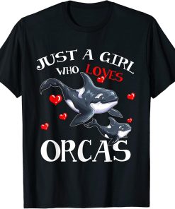 Orca Fan Sea Animal Marine Mammals Just A Girl Who Loves T-Shirt