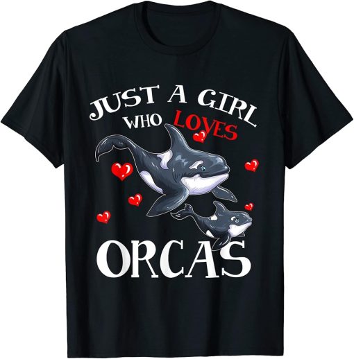 Orca Fan Sea Animal Marine Mammals Just A Girl Who Loves T-Shirt